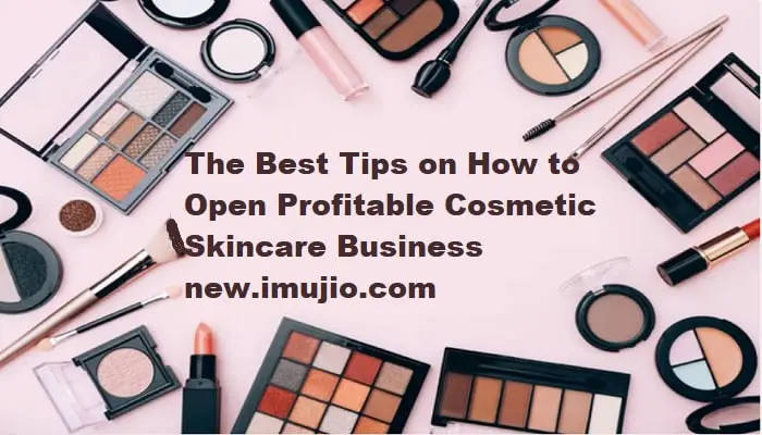 The Best Tips on How to Open Profitable Cosmetic Skincare Business new.imujio.com
